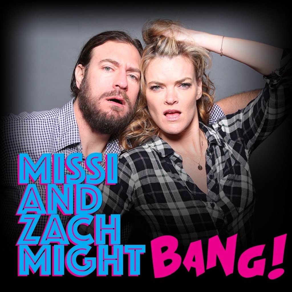 Podcast cover for Missi and Zach Might BANG!