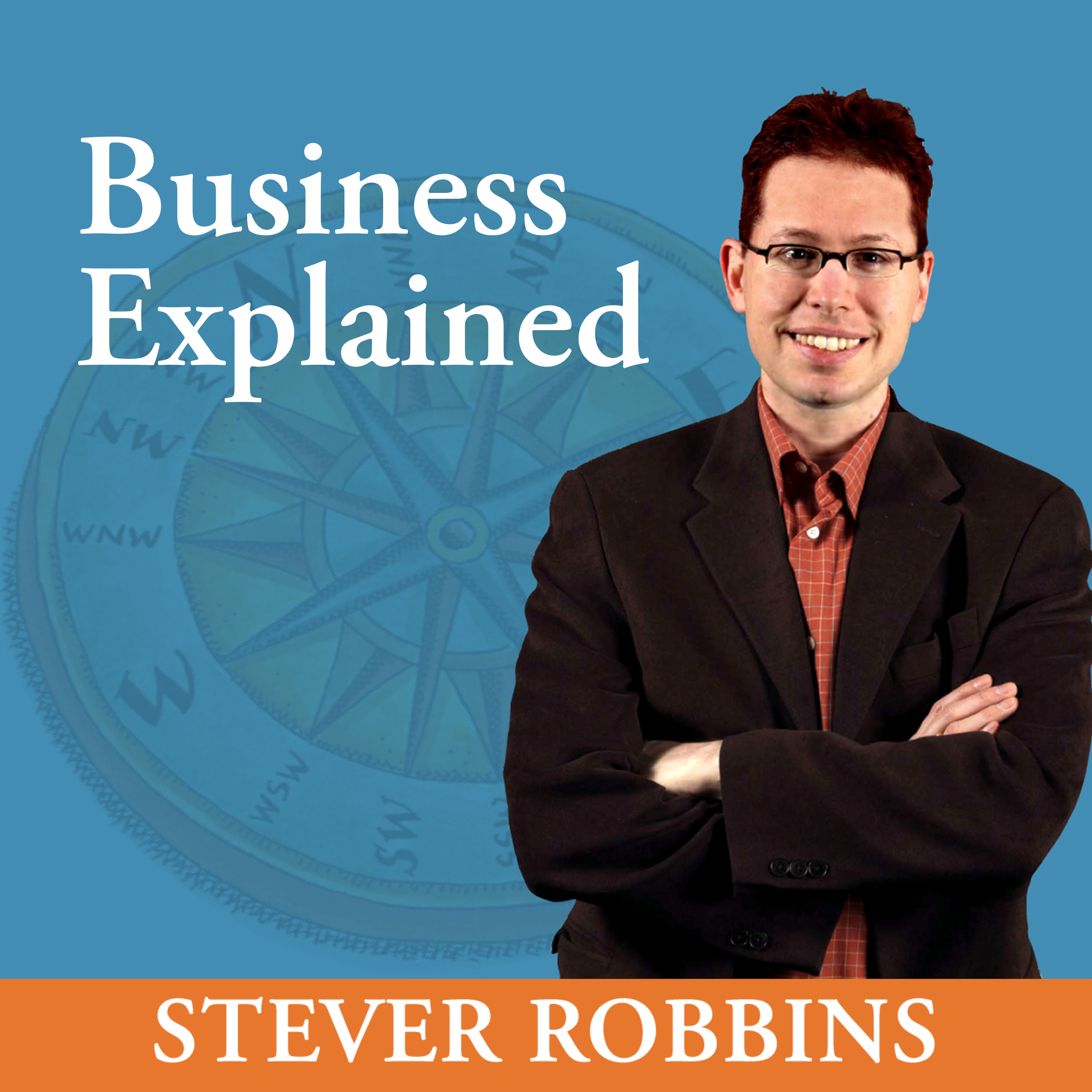 Business Explained, by Stever Robbins